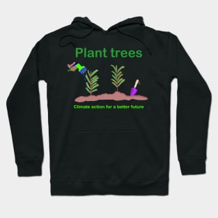 Plant Trees Hoodie